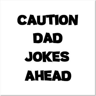 Caution Dad Jokes Ahead Funny saying  Graphic Tee Posters and Art